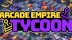 Download Arcade Empire Tycoon