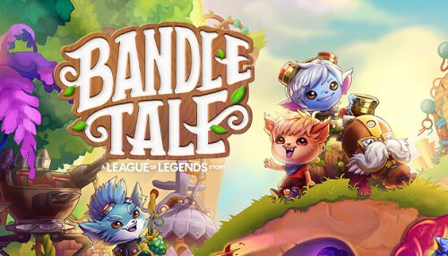 Download Bandle Tale: A League of Legends Story