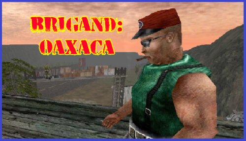 Download Brigand: Oaxaca