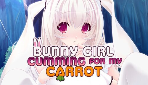 Download Bunny Girl Cumming for my Carrot