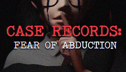 Download CASE RECORDS: Fear of Abduction