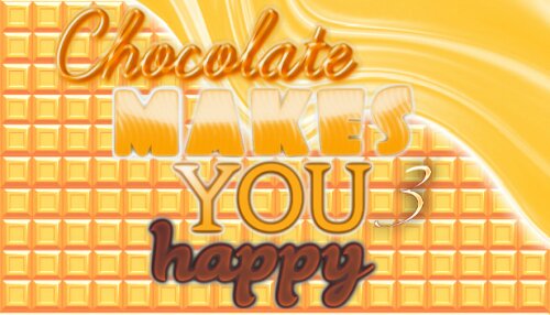 Download Chocolate makes you happy 3