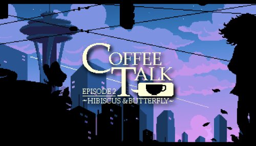 Download Coffee Talk Episode 2: Hibiscus & Butterfly (GOG)