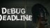 Download DEBUG DEADLINE