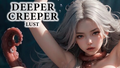 Download DEEPER CREEPER LUST🐙😱