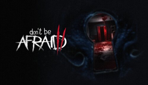 Download Don't Be Afraid 2