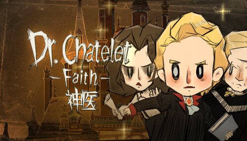 Download Dr. Chatelet: Faith 神医 (GOG)