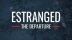 Download Estranged: The Departure