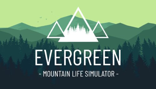 Download Evergreen - Mountain Life Simulator