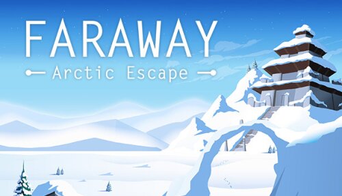 Download Faraway: Arctic Escape