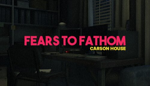Download Fears to Fathom - Carson House
