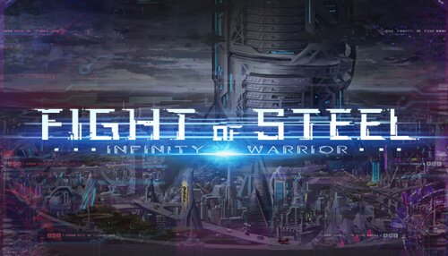 Download Fight of Steel: Infinity Warrior