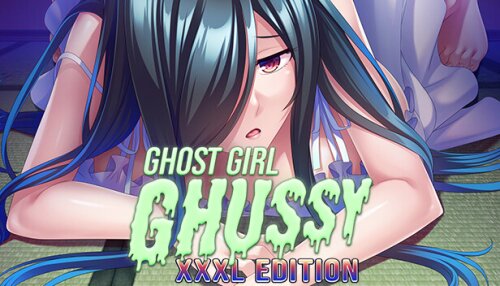 Download Ghost Girl Ghussy: XXXL Edition