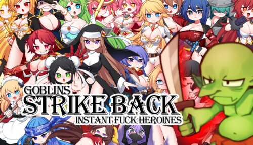 Download Goblins Strike Back -Instant Fuck Heroines-