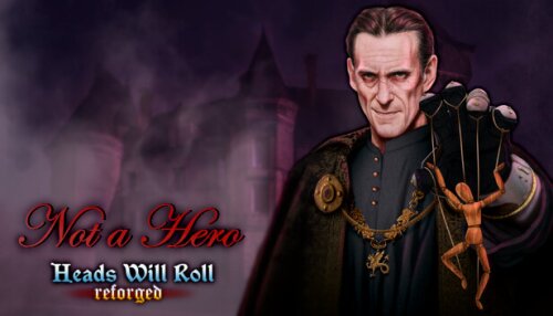Download Heads Will Roll: Reforged - Not a Hero