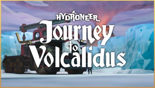 Download Hydroneer: Journey to Volcalidus