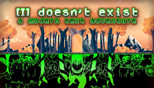 Download I doesn't exist - a modern text adventure