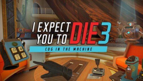 Download I Expect You To Die 3: Cog in the Machine