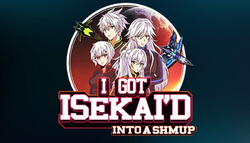 Download I Got Isekai'd Into a Shmup