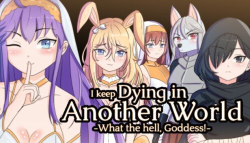 Download I keep Dying in Another World -What the hell, Goddess!-