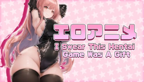 Download I Swear This Hentai Game Was A Gift