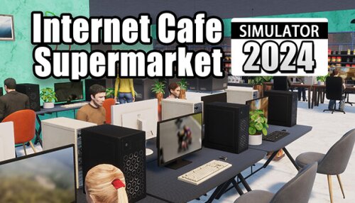 Download Internet Cafe & Supermarket Simulator 2024