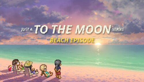 Download Just a To the Moon Series Beach Episode