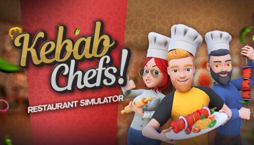 Download Kebab Chefs! - Restaurant Simulator