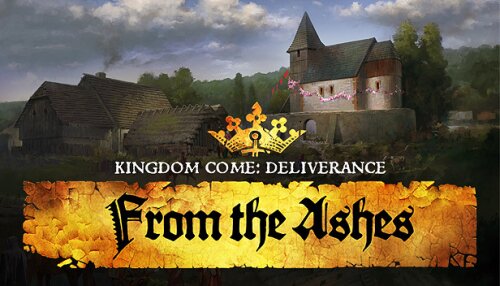 Download Kingdom Come: Deliverance – From the Ashes