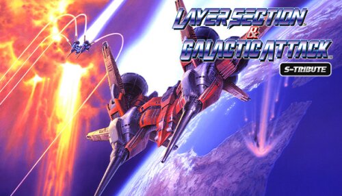 Download Layer Section™ & Galactic Attack™ S-Tribute