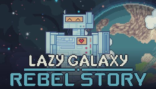 Download Lazy Galaxy: Rebel Story