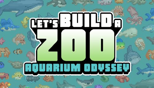 Download Let's Build a Zoo: Aquarium Odyssey