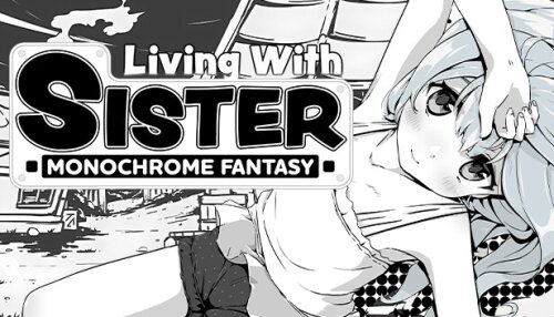 Download Living With Sister: Monochrome Fantasy