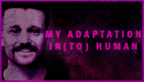 Download MY ADAPTATION IN(TO) HUMAN