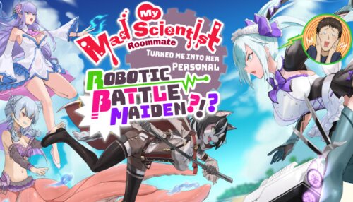 Download My Mad Scientist Roommate Turned Me Into Her Personal Robotic Battle Maiden?!?