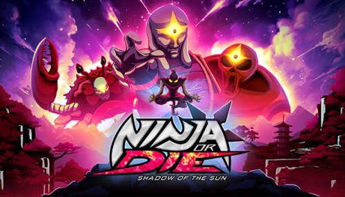 Download Ninja or Die: Shadow of the Sun