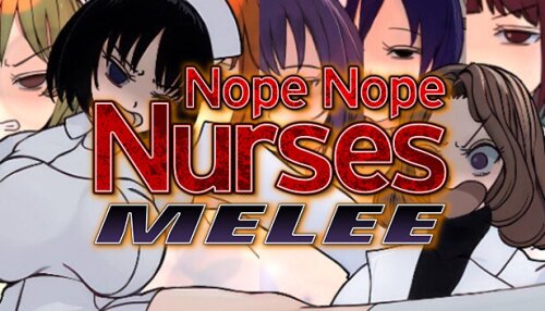 Download Nope Nope Nurses Melee