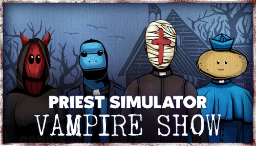 Download Priest Simulator: Vampire Show