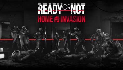 Download Ready or Not: Home Invasion