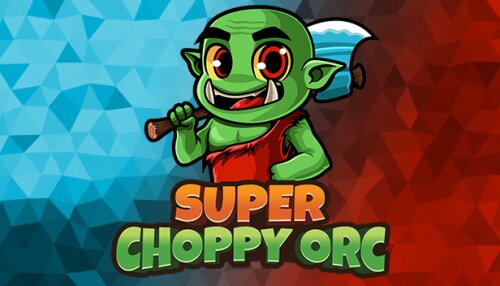 Download Super Choppy Orc