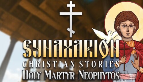 Download Synaxarion Christian Stories: Holy Martyr Neophytos