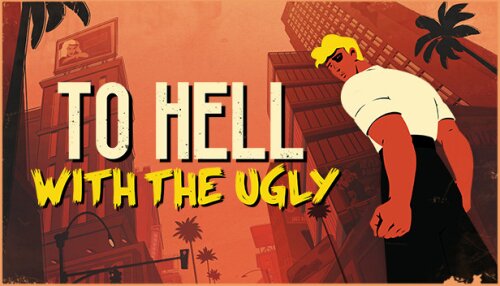 Download To Hell With The Ugly