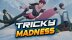 Download Tricky Madness