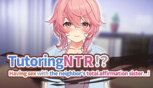 Download TutoringNTR!? Having sex with the neighbor's total affirmation sister…!