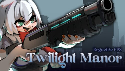 Download Twilight Manor: Roguelite FPS
