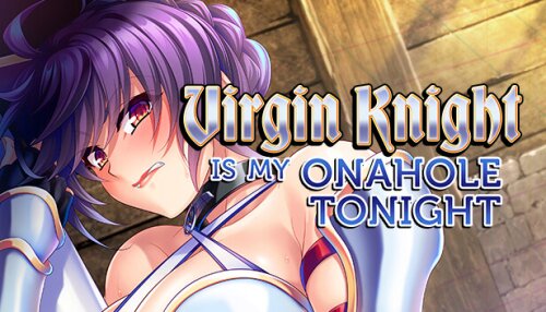 Download Virgin Knight is my Onahole Tonight