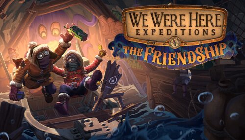 Download We Were Here Expeditions: The FriendShip